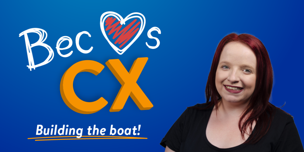 Customer Experience Strategy Building the boat!