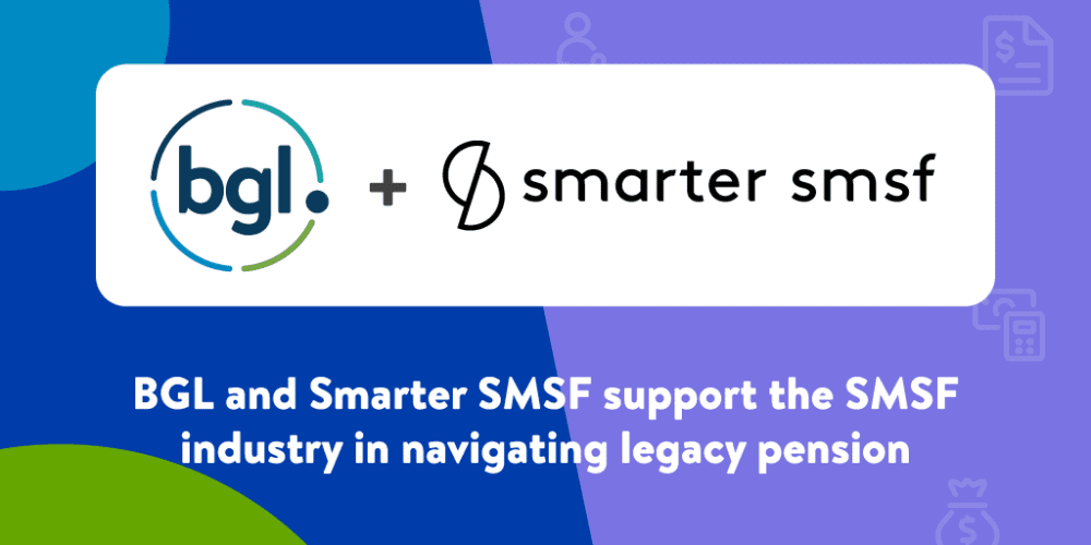 BGL and Smarter SMSF support the SMSF industry in navigating legacy ...